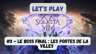 Let's Play Solasta 2 | #3 - Le boss final : Les portes de la villes