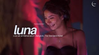 LUNA Live Set 008 | At The Standard Hotel, Mahanakorn Bangkok | Mad Stash