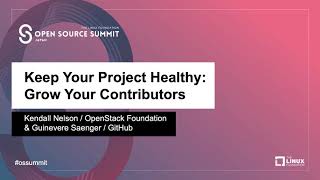 Keep Your Project Healthy: Grow Your Contributors - Kendall Nelson & Guinevere Saenger