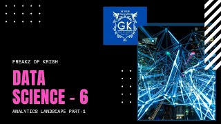 DATA SCIENCE || ANALYTICE LANDSCAPE  PART - 1 || TUTORIAL VIDEO || FREAKZ OF KRISH   YOUTUBE COURSES
