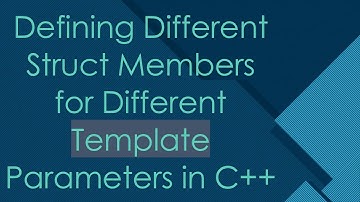 Defining Different Struct Members for Different Template Parameters in C++