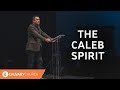THE CALEB SPIRIT | Pastor Rick Ross