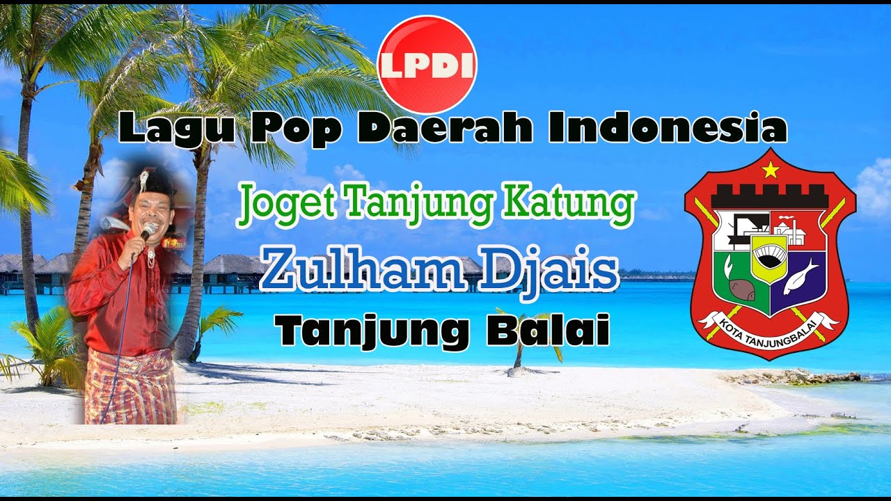 Joget Tanjung Katung-Zulham Djais|Lagu Pop Daerah Asahan Tanjung Balai