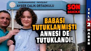 İka İsa Aras Mersinlinin Annesi Tutuklandı Kahramanmaraş Okul Saldırısında Yeni Gelişme