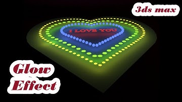 Glow effect in 3ds max / Glowing objects in 3ds max Tutorial / v ray plugin   I LOVE YOU