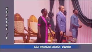 Welcome to EAGT Mwangaza Church Dodoma
