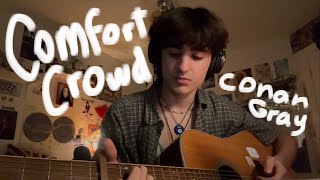 comfort crowd  conan gray (cover)