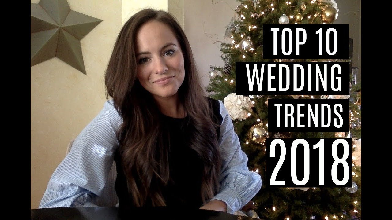 Top 10 Wedding Trends 2018 - The Wedding Influence with Erin McLoraine