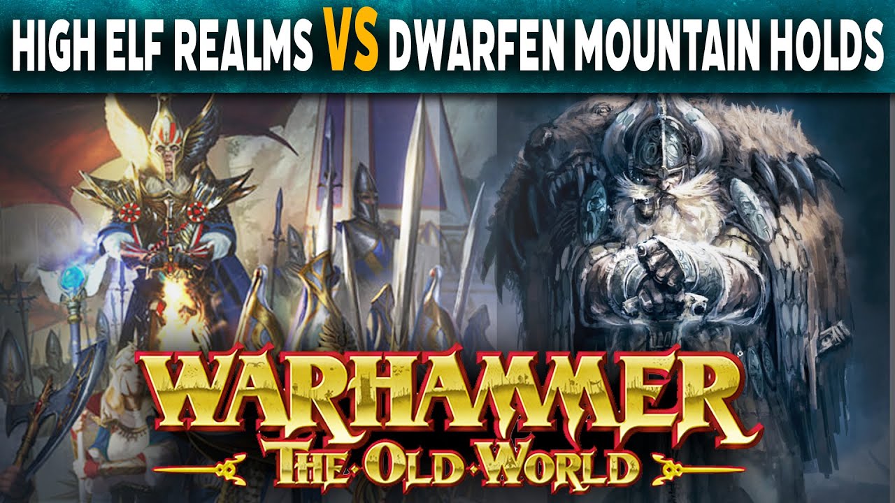 High Elf Realms VS Dwarfen Mountain Holds - Warhammer The Old World Live Battle Report