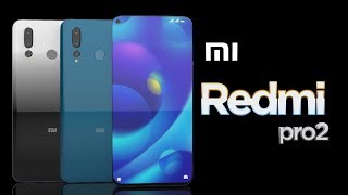 Xiaomi redmi pro 2 Trailer Concept Design Official introduction 2019