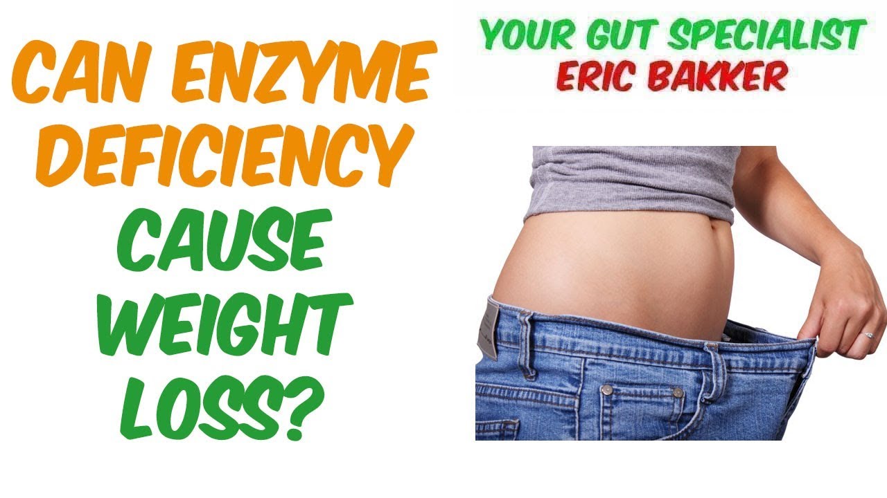 Can Enzyme Deficiency Cause Weight Loss? YouTube