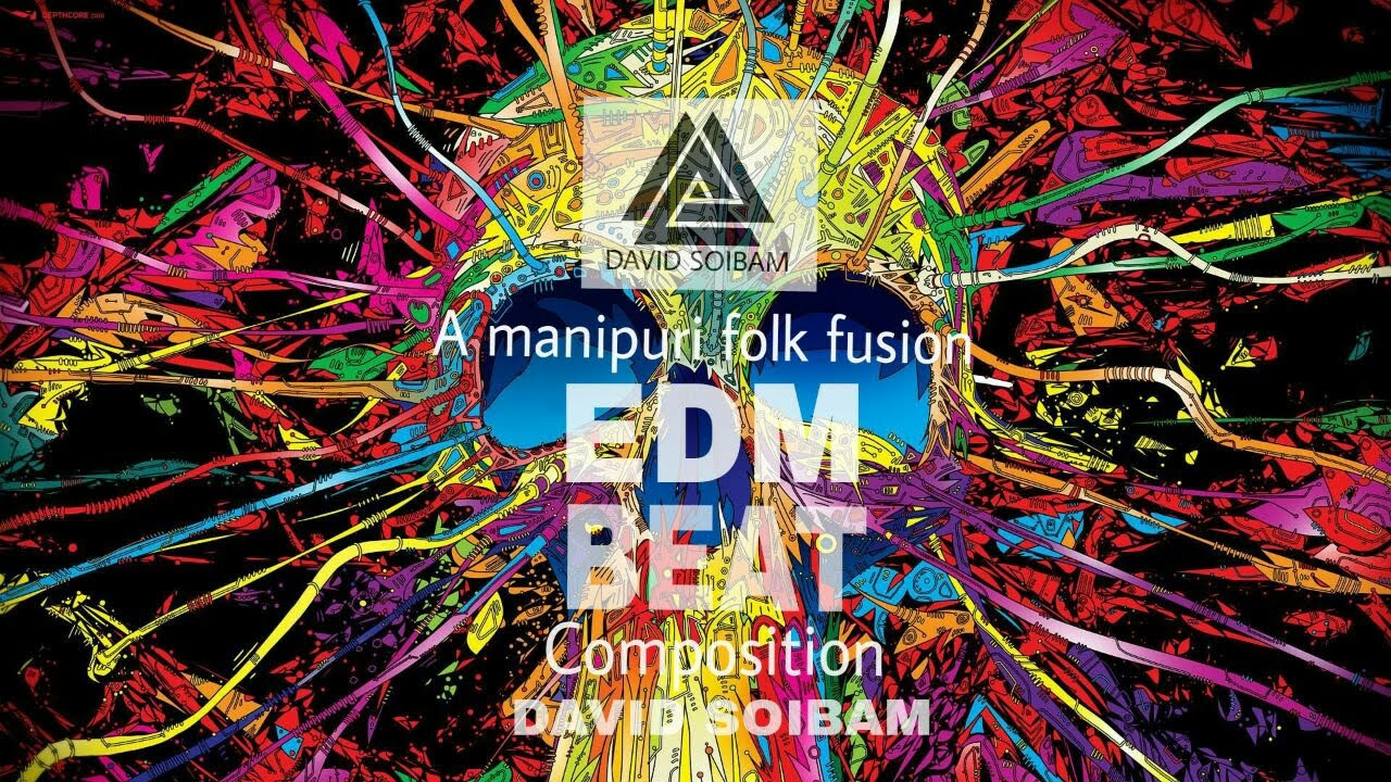 Manipuri Folk Fusion  EDM BEAT  Composition by DAVID SOIBAM