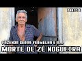 Fazenda Serra Vermelha e a morte de Zé Nogueira - Parte I.
