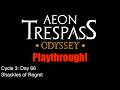 C3 E21 | Day 66 - Shackles of Regret (Dahaka Battle) | Aeon Trespass: Odyssey Playthrough
