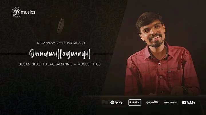 Onnumillaymayil Ninnenne | Ft. Moses Titus | Susan...