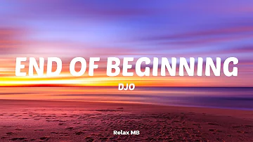 Djo - End Of Beginning (Lyrics Video)