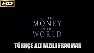 All the Money in the World [Türkçe Altyazılı Fragman]