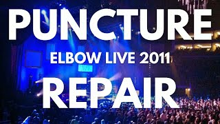 Elbow - Puncture Repair - Live 2011