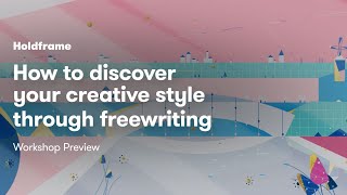 Discover Your Creative Style Through Freewriting - A Holdframe Workshop Preview by School of Motion