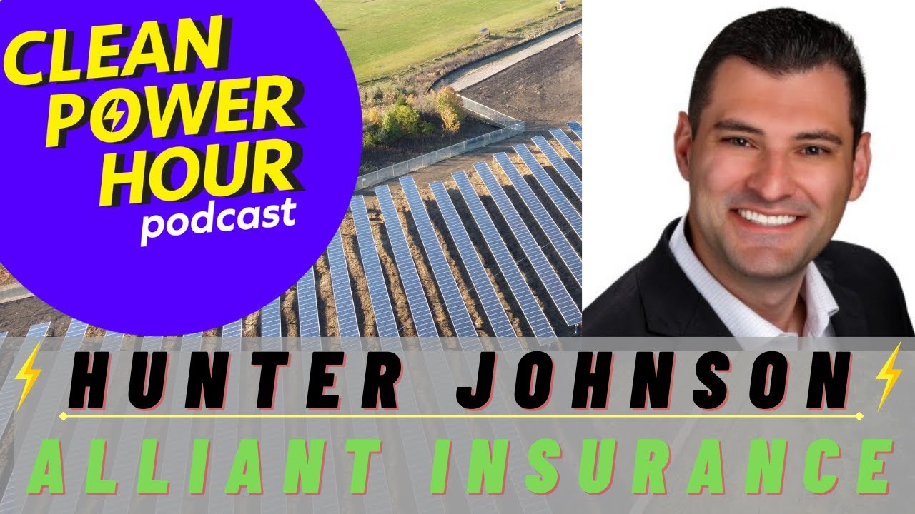 Insuring the Solar Revolution: Managing Risks in a Changing Climate with Hunter Johnson | EP214