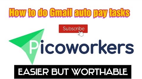 how to do picoworker Gmail auto pay Task tutorial #9