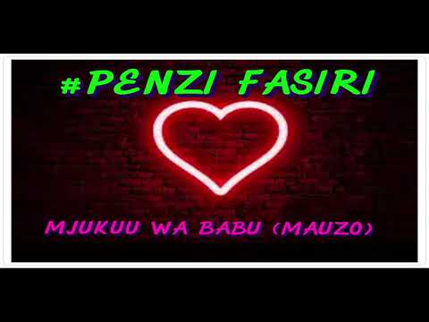 MJUKUU WA BABU MAUZO PENZI FASIRI OFFICIAL AUDIO