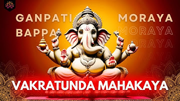 Vakratunda Mahakaya | Most POWERFUL Ganesha Mantra & Bhajan to Remove Obstacles