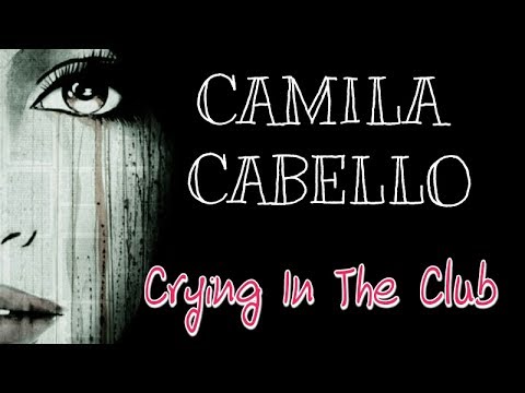 Camilla Cabello - Crying In The Club ( Traduction française )