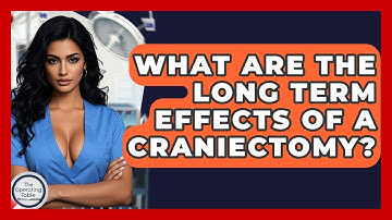 What Are The Long Term Effects Of A Craniectomy? - The Operating Table