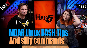 MOAR Linux BASH Tips and Silly Commands - Hak5 1926