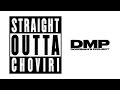 DMP - Straight Outta Choviri (Docuseries)