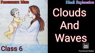 Clouds And Waves Chapter 11 English Alive Coursebook Class 6 @PassionateMind-AS Hindi Explanation