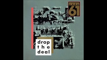 Code 61 - Drop The Deal (Original Version)