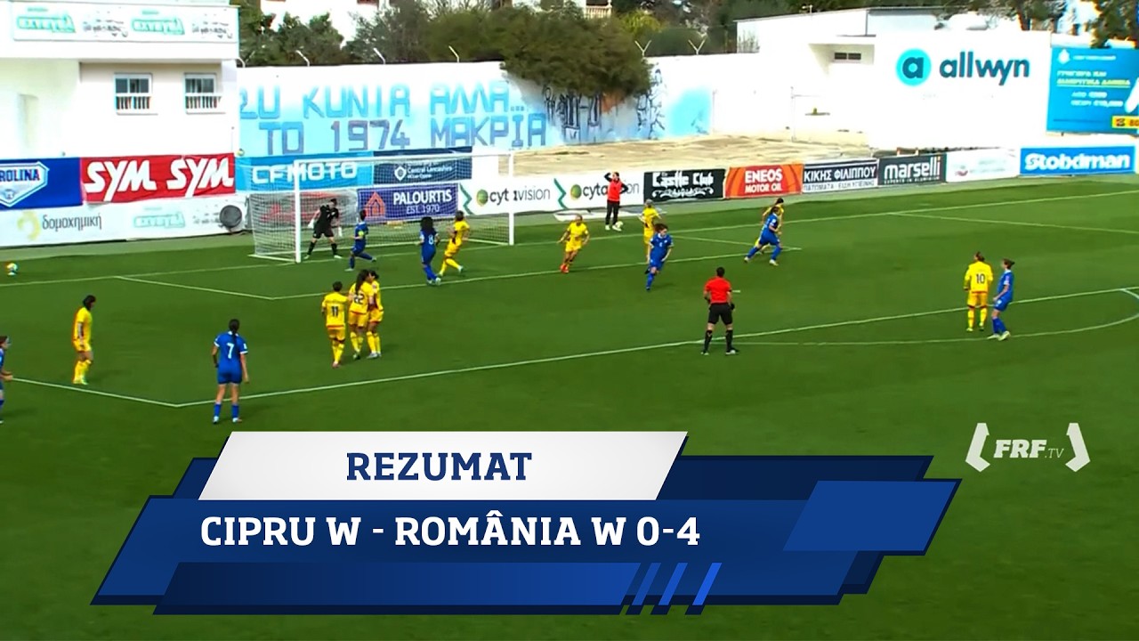Calificări Cupa Mondială 2027: Cipru W - România W 0-4 (Rezumat, 07.03.2026)