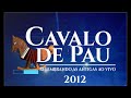 Cavalo de pau ao vivo  show de forr com seus sucessos 2012