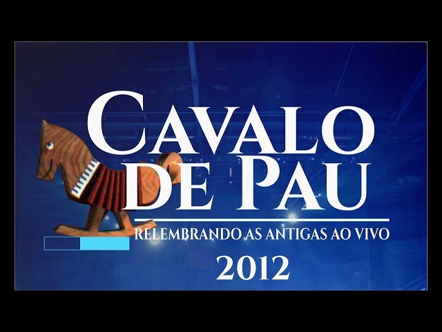 Cavalo de Pau ao vivo - Show de forró com seus sucessos 2012 class=