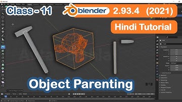 Blender New Version Tutorial in Hindi for Beginners | CLASS -11 (Object Parenting in Blender) -हिंदी