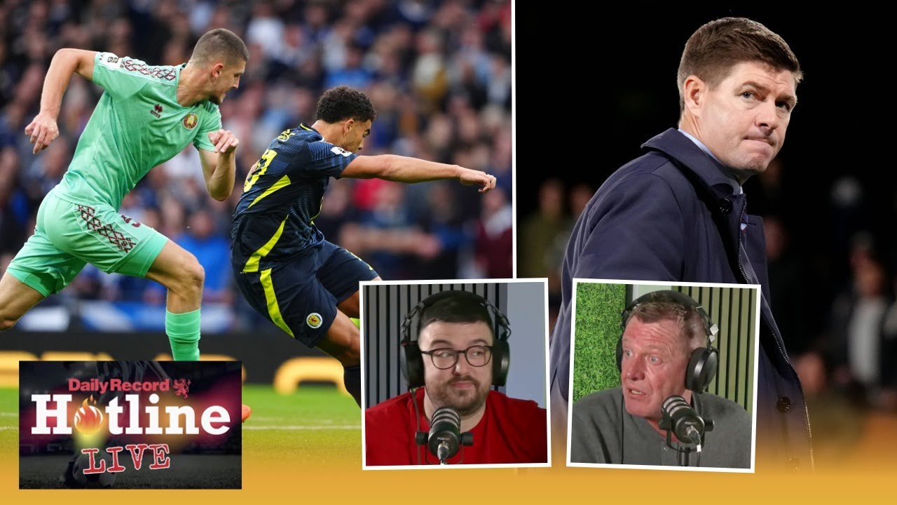 Hotline LIVE from Hampden following Scotland v Belarus and Steven Gerrard rejecting Rangers latest