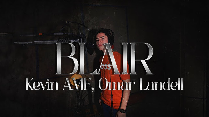 Kevin AMF, Omar Landell - Blair ❤️ (Letra)