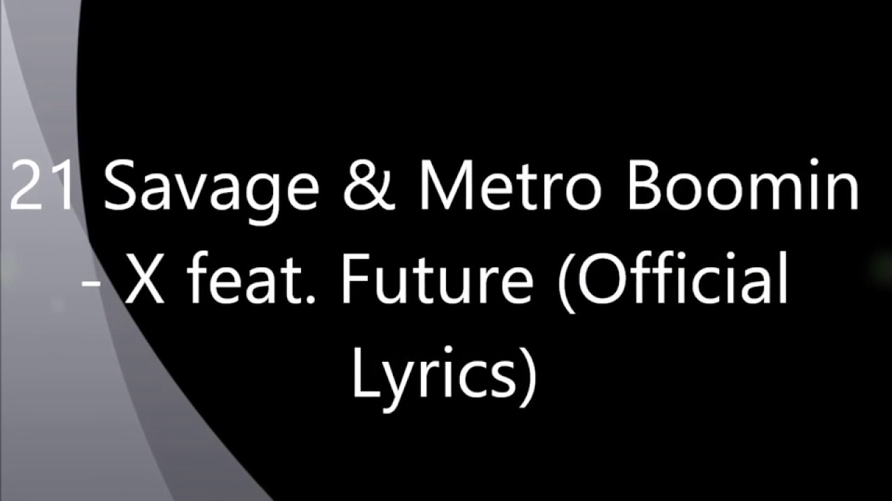 21 Savage X (Lyrics) YouTube