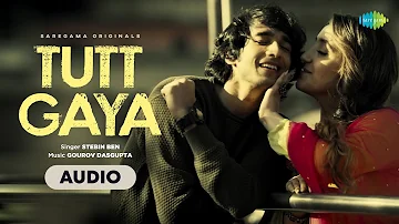 Tutt Gaya - Full Audio | Shantanu Maheshwari | Ashnoor Kaur | Stebin Ben | Official Video |Gourov