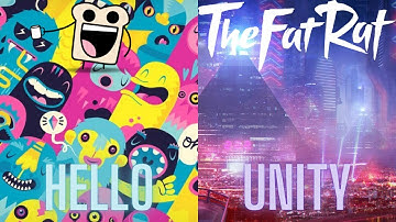 OMFG/TheFatRat Mix: Hello, Unity