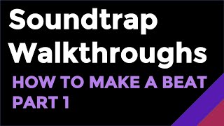 Soundtrap Tutorial - How to Make a Beat (Part 1)