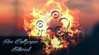 Fire Wallpaper Tutorial