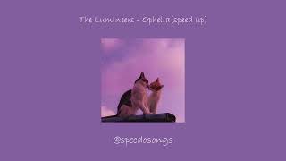 The Lumineers - Ophelia (speed up)