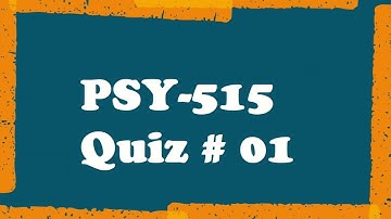 PSY515  Cross Cultural Psychology Quiz#1