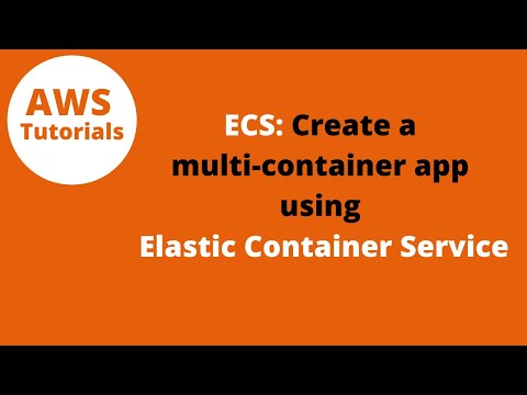 Create a multi-container app with multiple tasks using ECS- Elastic Container Service. AWS Tutorials