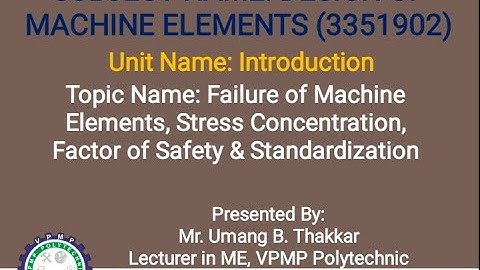 STRESS CONCENTRATION, FACTOR OF SAFETY|DESIGN OF MACHINE ELEMENTS|3351902|MR. UMANG B.THAKKAR