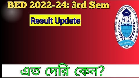 B.ed 3rd sem Result : Why So late?