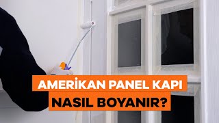 Amerikan Panel Kapı Nasıl Boyanır? - Kapı Boyama Teknikleri